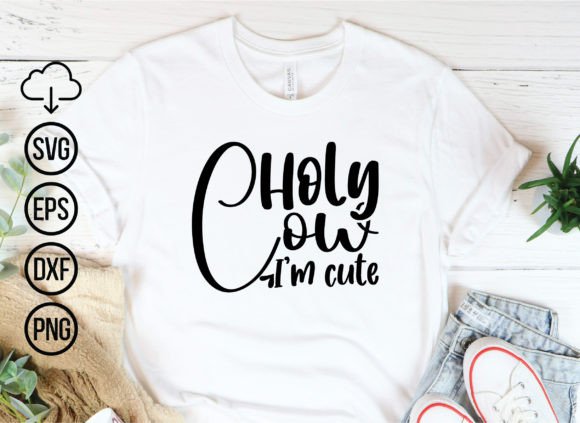 Download Holy Cow I'm Cute, Baby Svg Cut Files - Files Collection